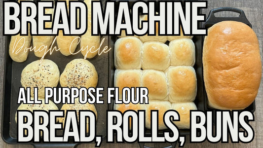 3 Recipes - Bread Machine Dough Cycle - Bread, Rolls, & Buns - All Purpose Flour!