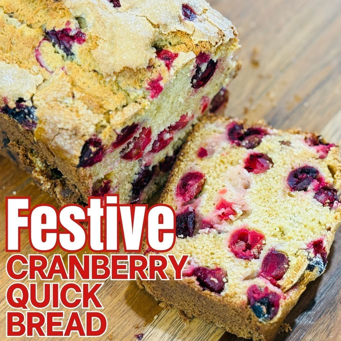 Festive Fresh Cranberry Quick Bread