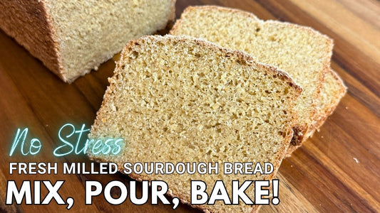 Mix, Pour, Bake Fresh Milled Flour Sourdough Bread